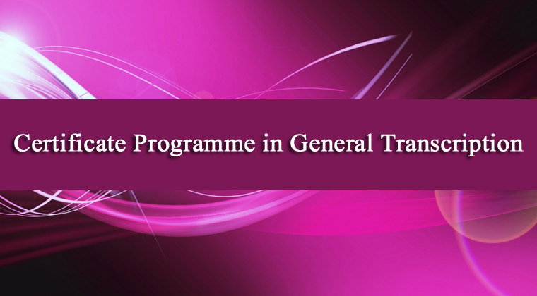 Certificate Programme in General Transcription